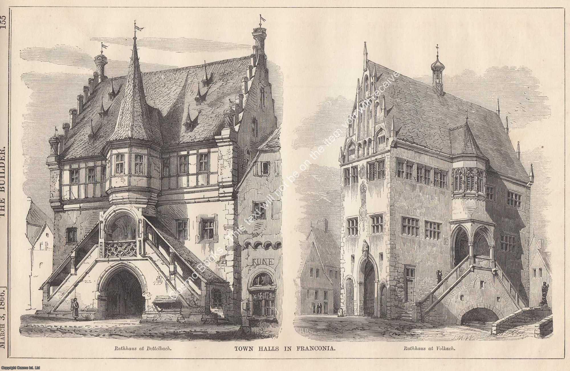 TOWN HALLS IN FRANCONIA - 1866 : Town Halls in Franconia. Rathhaus at Dettelbach and Rathhaus at Volkach. An original page from The Builder. An Illustrated Weekly Magazine, for the Architect, Engineer, Archaeologist, Constructor, & Art-Lover.