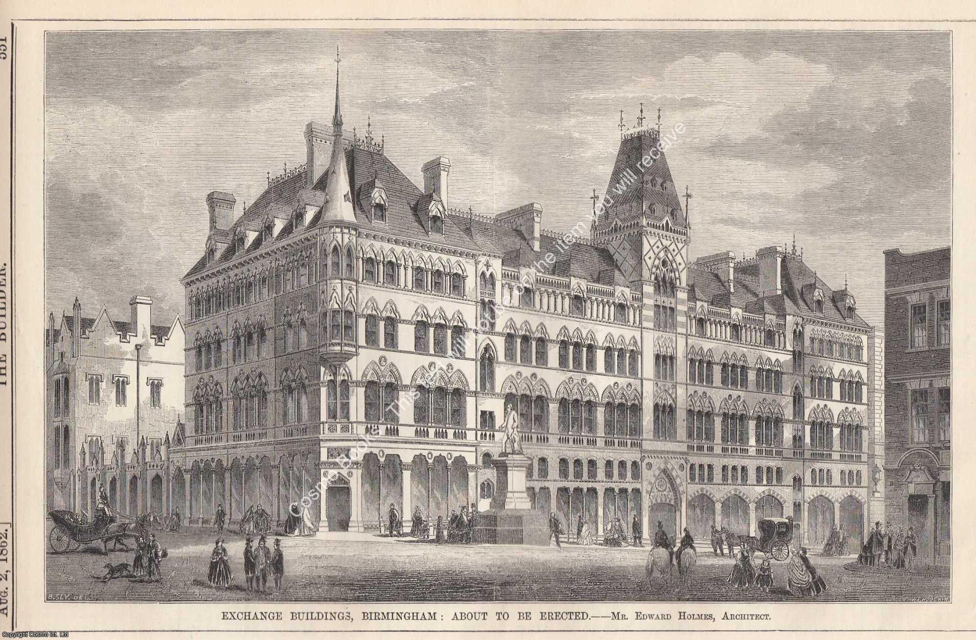 EXCHANGE BUILDING, BIRMINGHAM - 1862 : Exchange Building, Birmingham. Edward Holmes, Architect. An original page from The Builder. An Illustrated Weekly Magazine, for the Architect, Engineer, Archaeologist, Constructor, & Art-Lover.