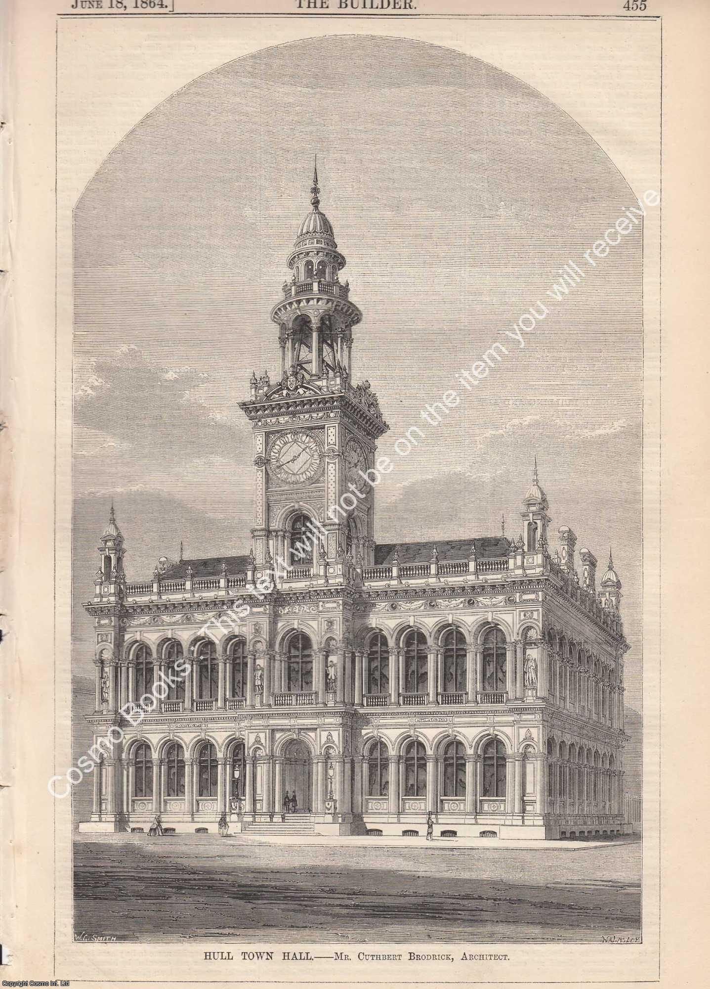 HULL TOWN HALL - 1864 : Hull Town Hall. Cuthbert Brodrick, Architect. An original page from The Builder. An Illustrated Weekly Magazine, for the Architect, Engineer, Archaeologist, Constructor, & Art-Lover.