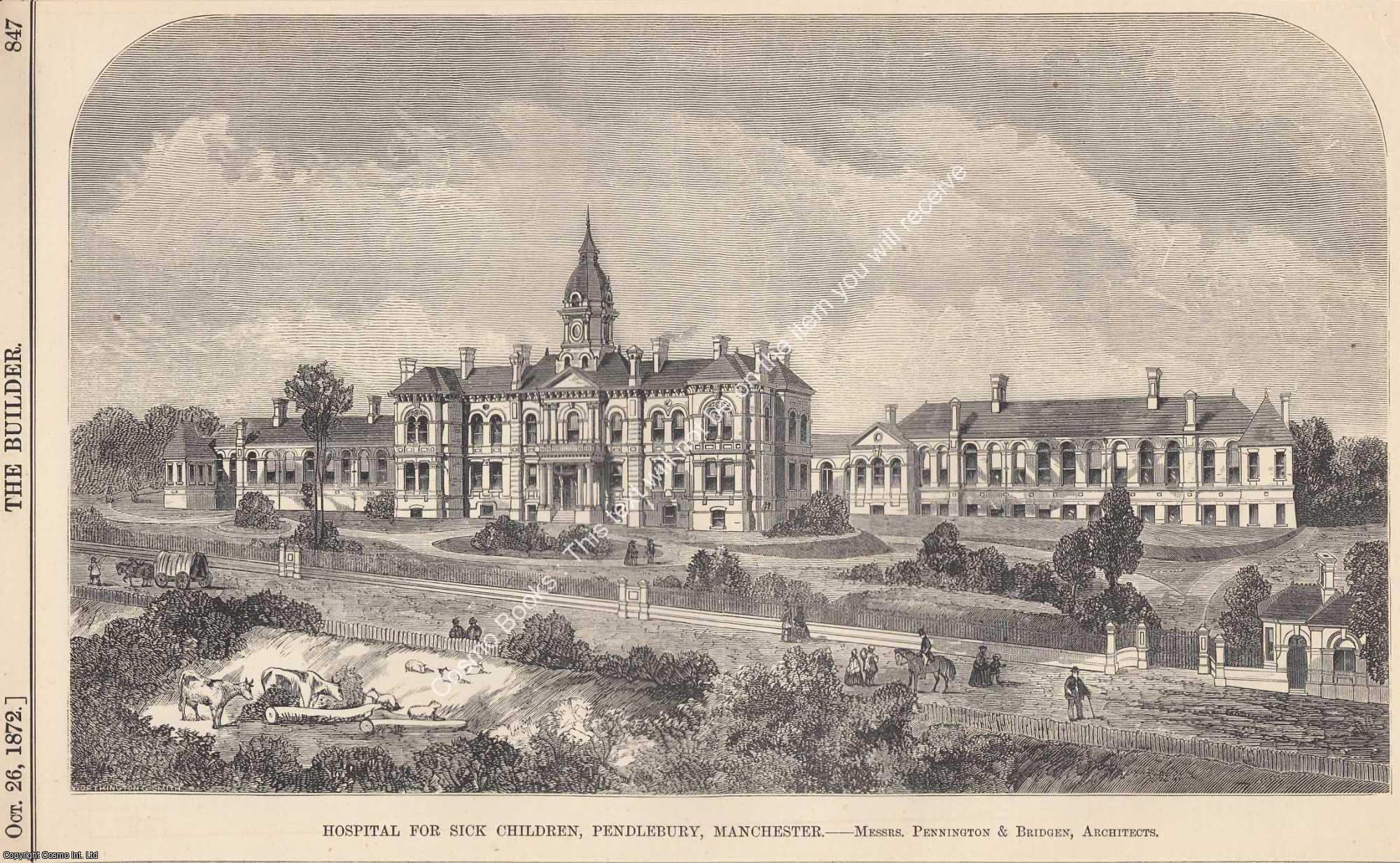 HOSPITAL FOR SICK CHILDREN, MANCHESTER - 1872 : Hospital for Sick Children, Pendlebury, Manchester. Messrs. Pennington and Bridgen, Architects. An original page from The Builder. An Illustrated Weekly Magazine, for the Architect, Engineer, Archaeologist, Constructor, & Art-Lover.