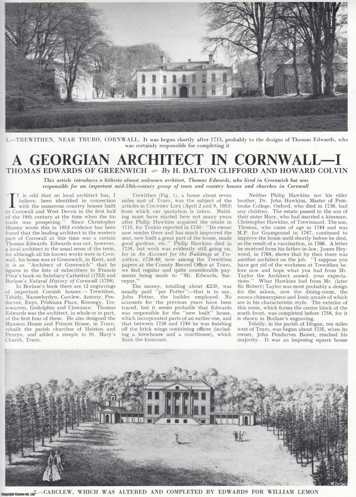 H. Dalton Clifford and Howard Colvin - A Georgian Architect in Cornwall. Thomas Edwards of Greenwich. Parts I and II. Several pictures and accompanying text, removed from an original issue of Country Life Magazine, 1962.