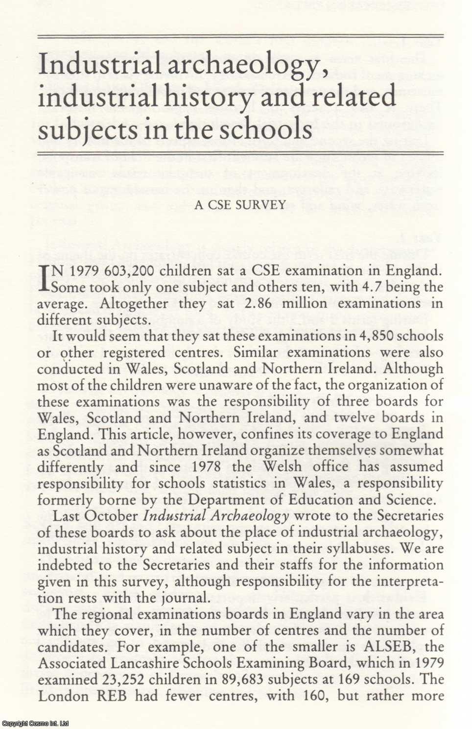 --- - Industrial Archaeology, Industrial History and Related Subjects in The Schools. A CSE Survey. An original article from the Journal of Industrial Archaeology, 1980.