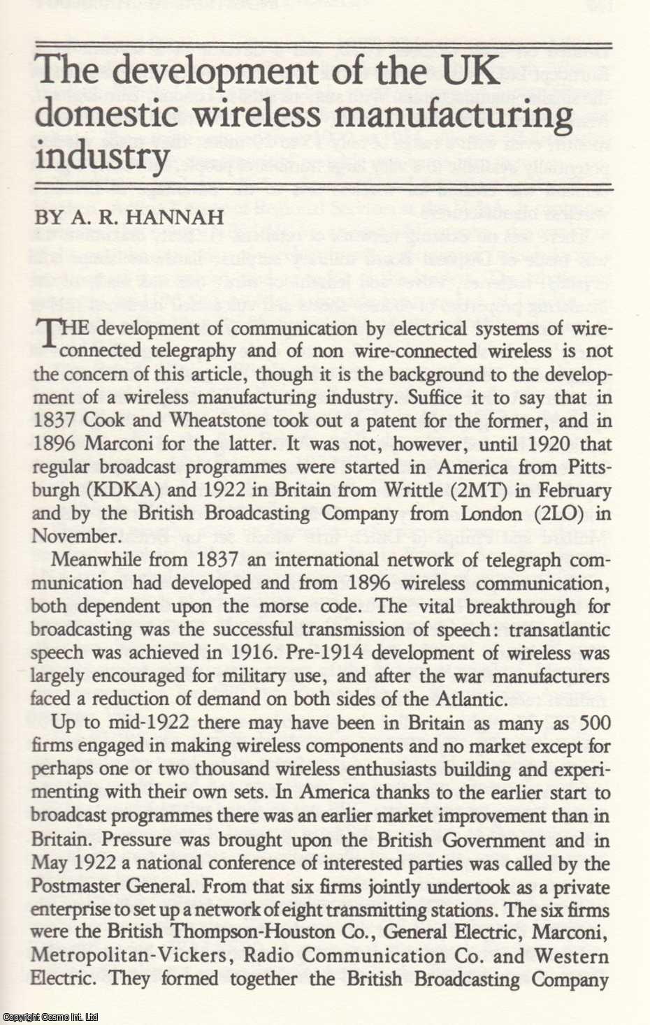 A. R. Hannah - The Development of The UK Domestic Wireless Manufacturing Industry. An original article from the Journal of Industrial Archaeology, 1978.