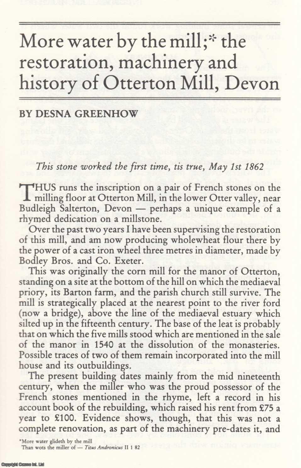 Desna Greenhow - Otterton Mill, Devon : More Water by The Mill, The Restoration, Machinery and History. An original article from the Journal of Industrial Archaeology, 1979.