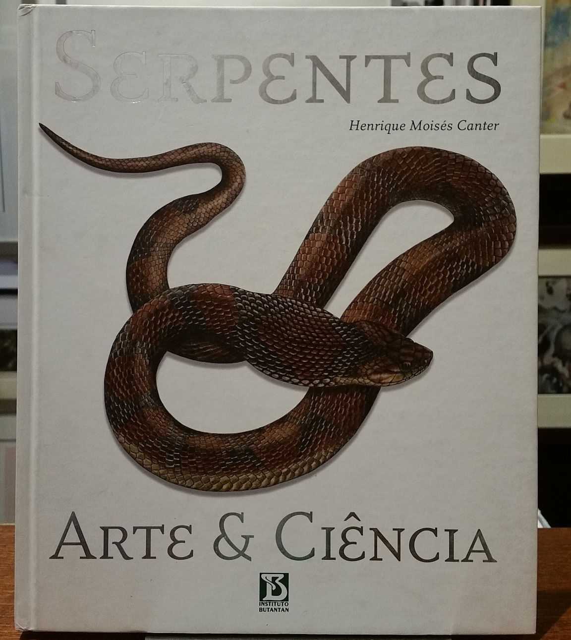 Henrique Moises Canter - Serpentes: Arte & Ciencia / Snakes: Art & Science