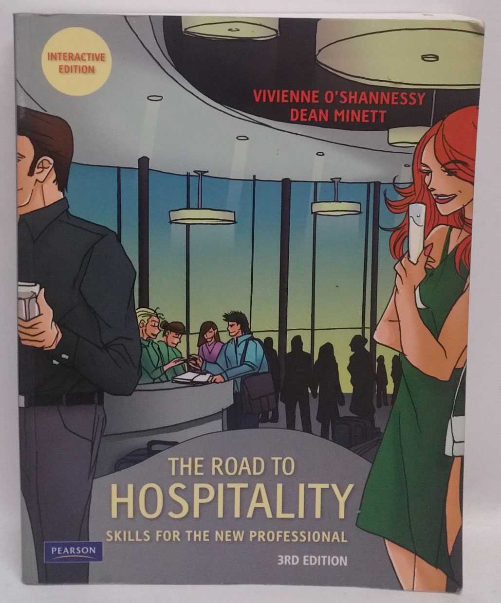 Vivienne O'Shannessy; Dean Minett - The Road to Hospitality: Skills for the New Professional