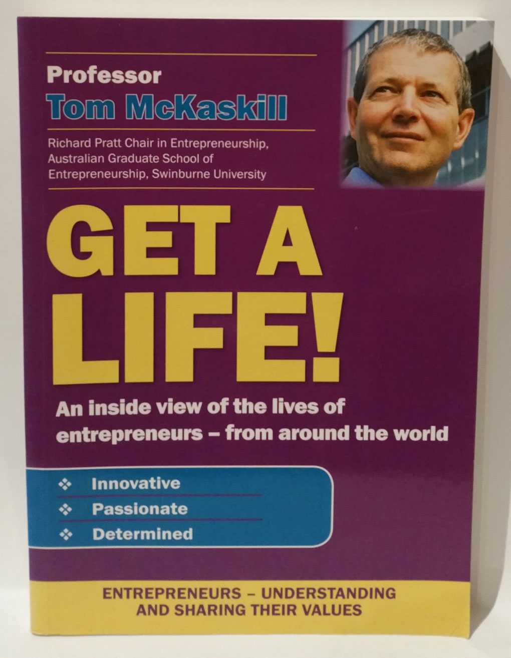 Tom McKaskill - Get A Life!: An inside view of the lives of entrepreneurs - from around the world