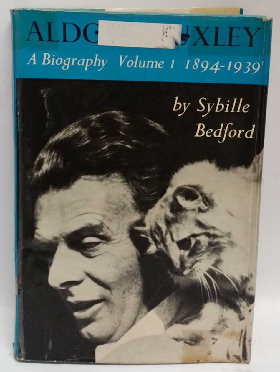 Sybille Bedford - Aldous Huxley: A Biography Volume 1 1894-1939
