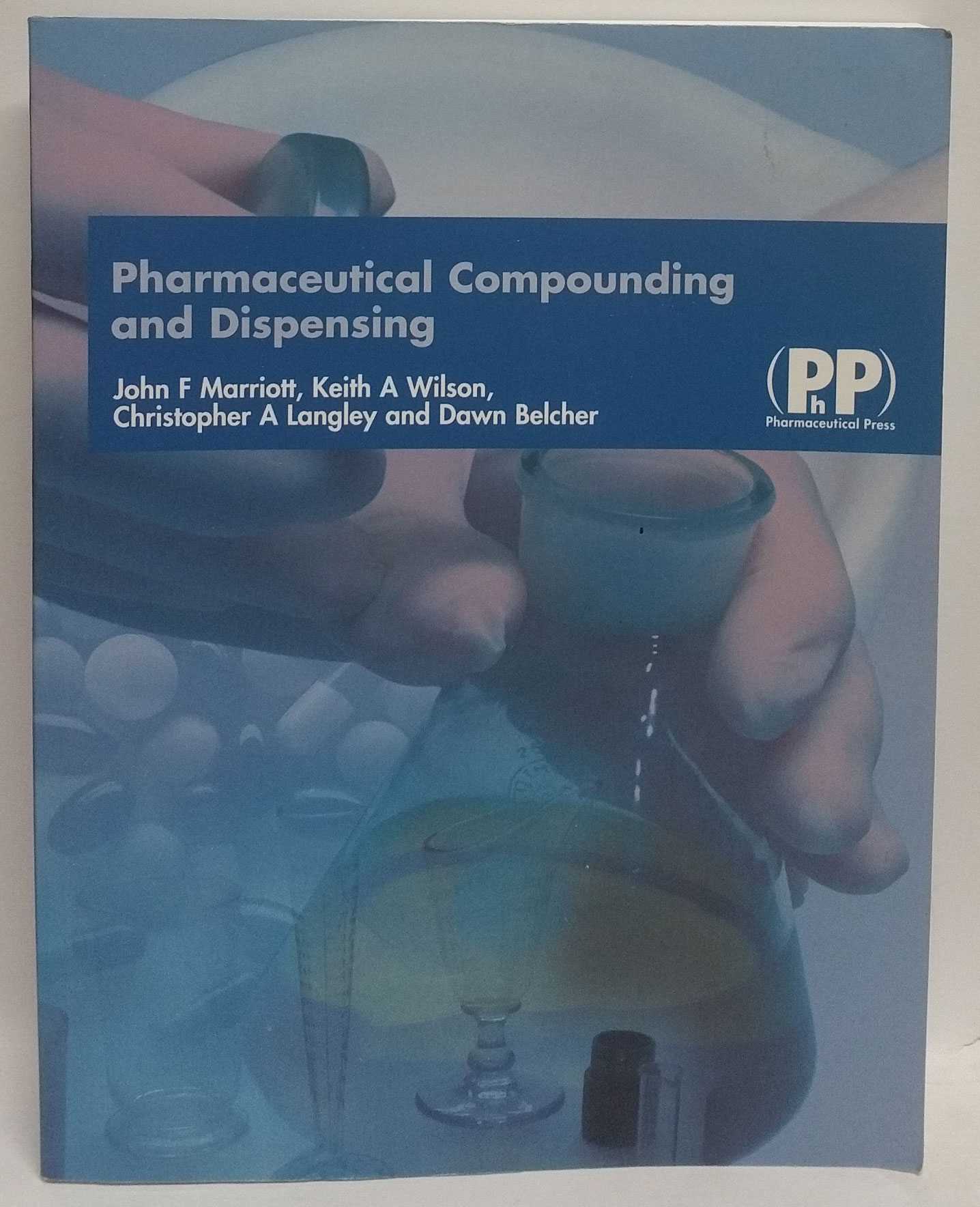 John F. Marriott; Keith A. Wilson; Christopher A. Langley; Dawn Belcher - Pharmaceutical Compounding and Dispensing