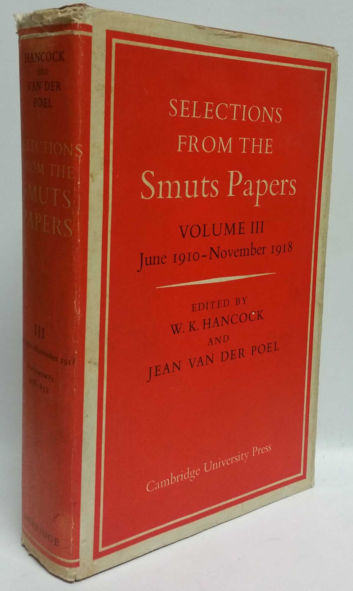 W. K. Hancock; Jean van der Poel - Selections from the Smuts Papers Volume III, June 1910-November 1918