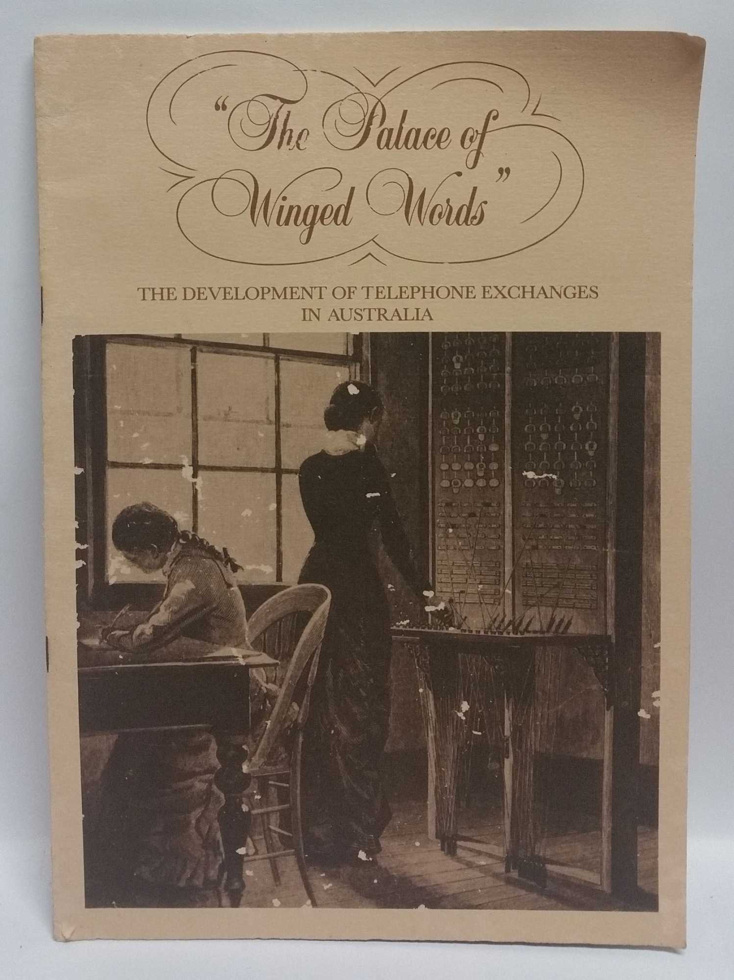 Telecom Australia - The Palace of Winged Words: The Development of Telephone Exchanges in Australia
