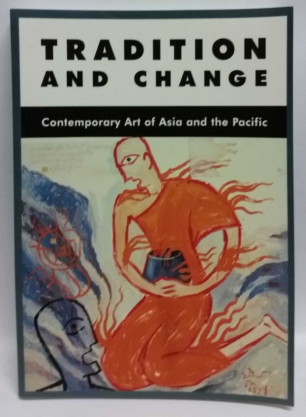 Caroline Turner - Tradition and Change: Contemporary Art of Asia and the Pacific