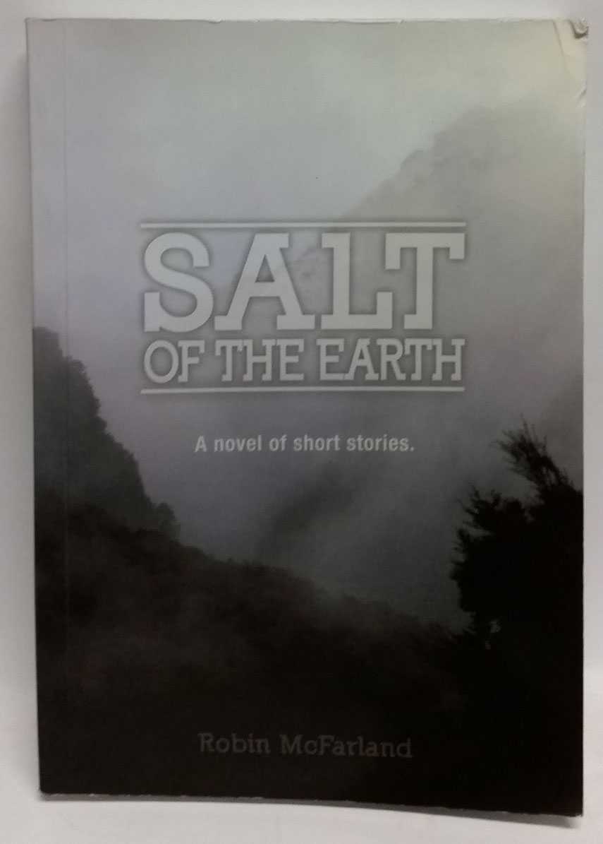 Robin McFarland - Salt of the Earth: A novel of short stories