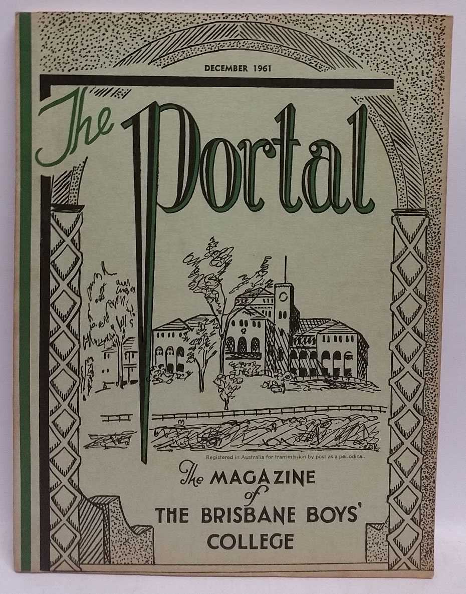The Brisbane Boys' College - The Portal, December 1961 (The Magazine of The Brisbane Boys' College)