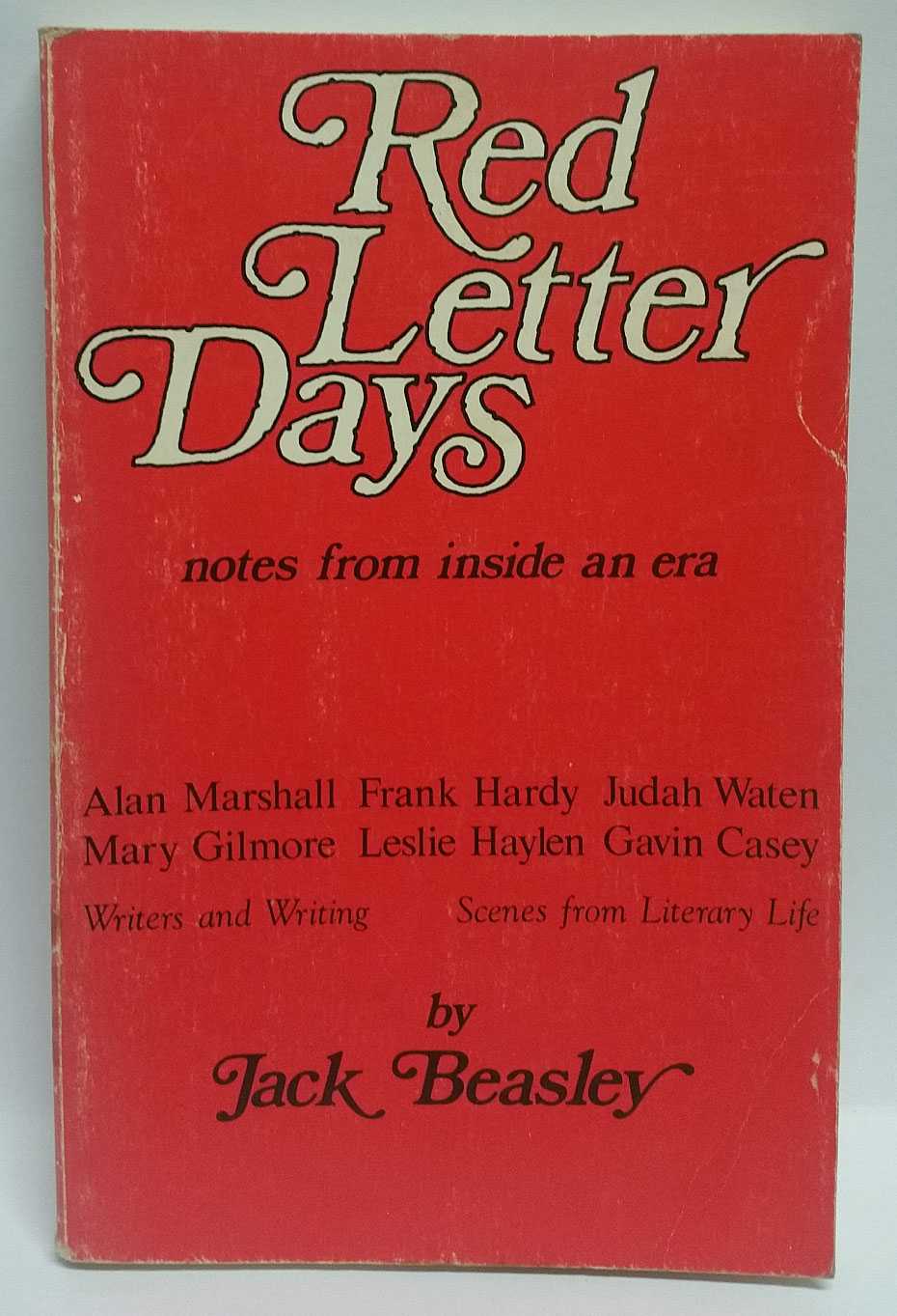 Jack Beasley - Red Letter Days: Notes from Inside an Era