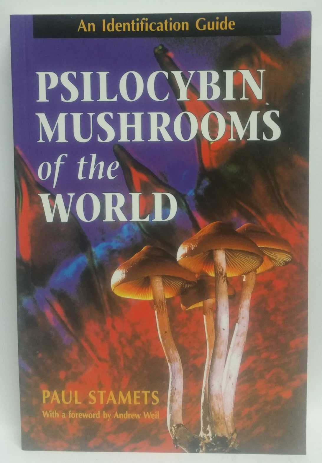 Paul Stamets - Psilocybin Mushrooms of the World: An Identification Guide