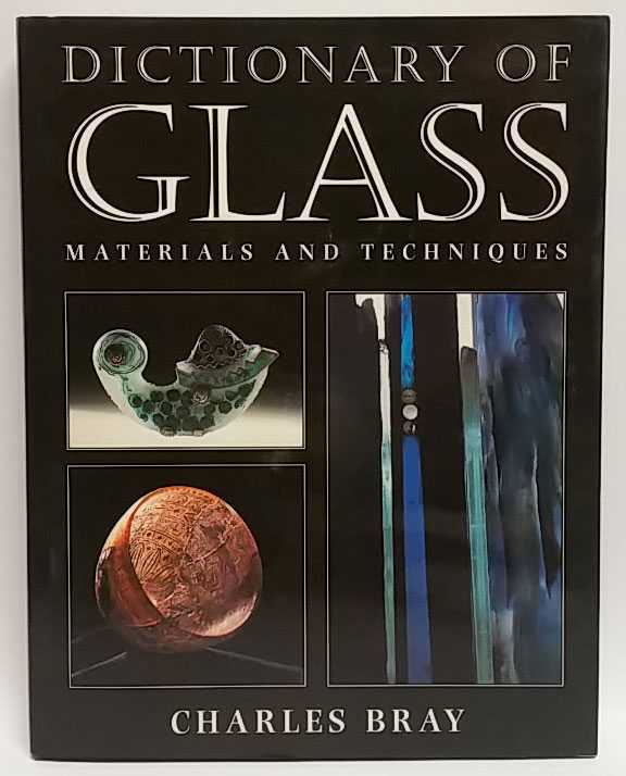 Charles Bray - Dictionary of Glass: Material and Techniques