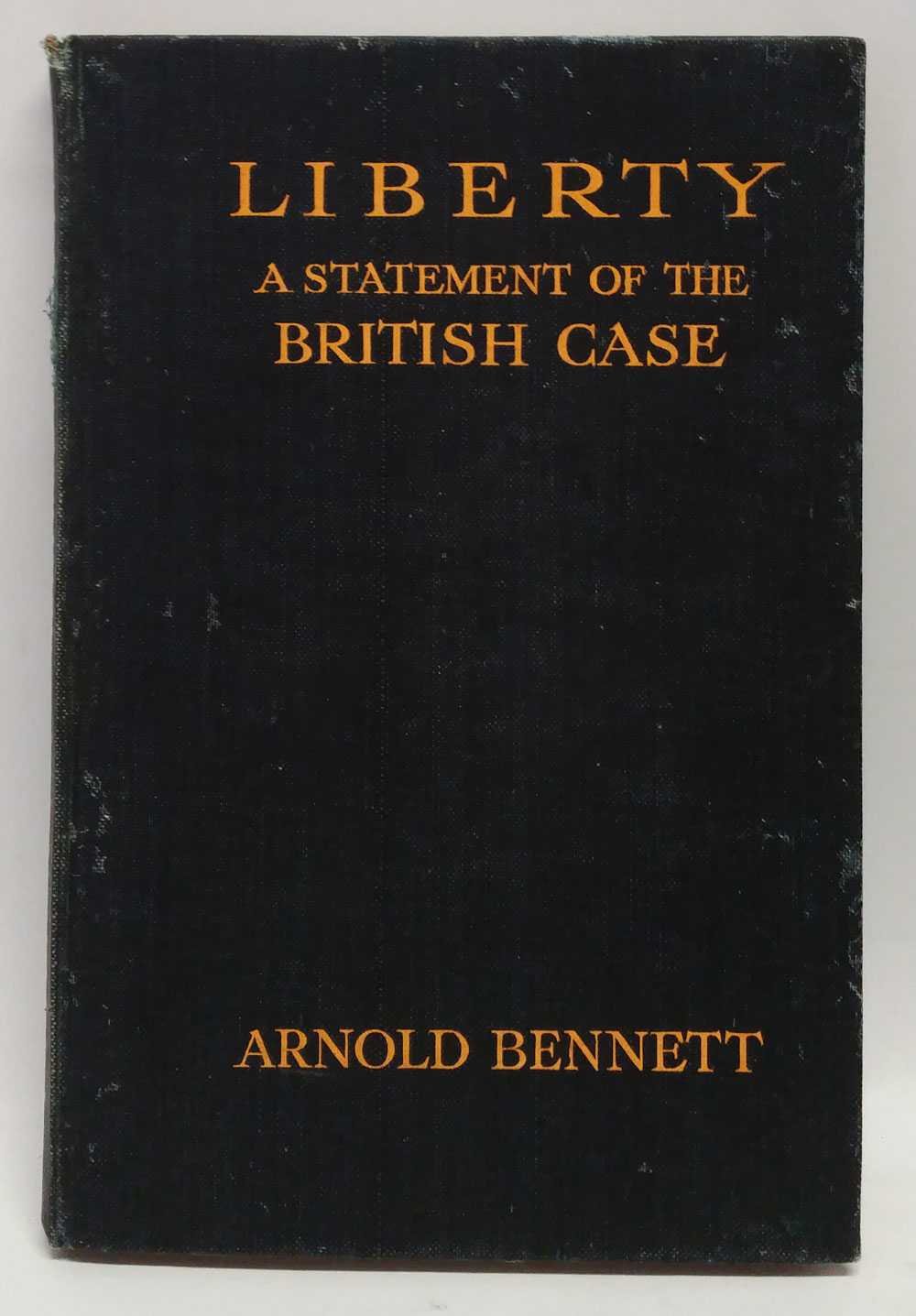 Arnold Bennett - Liberty: A Statement of the British Case