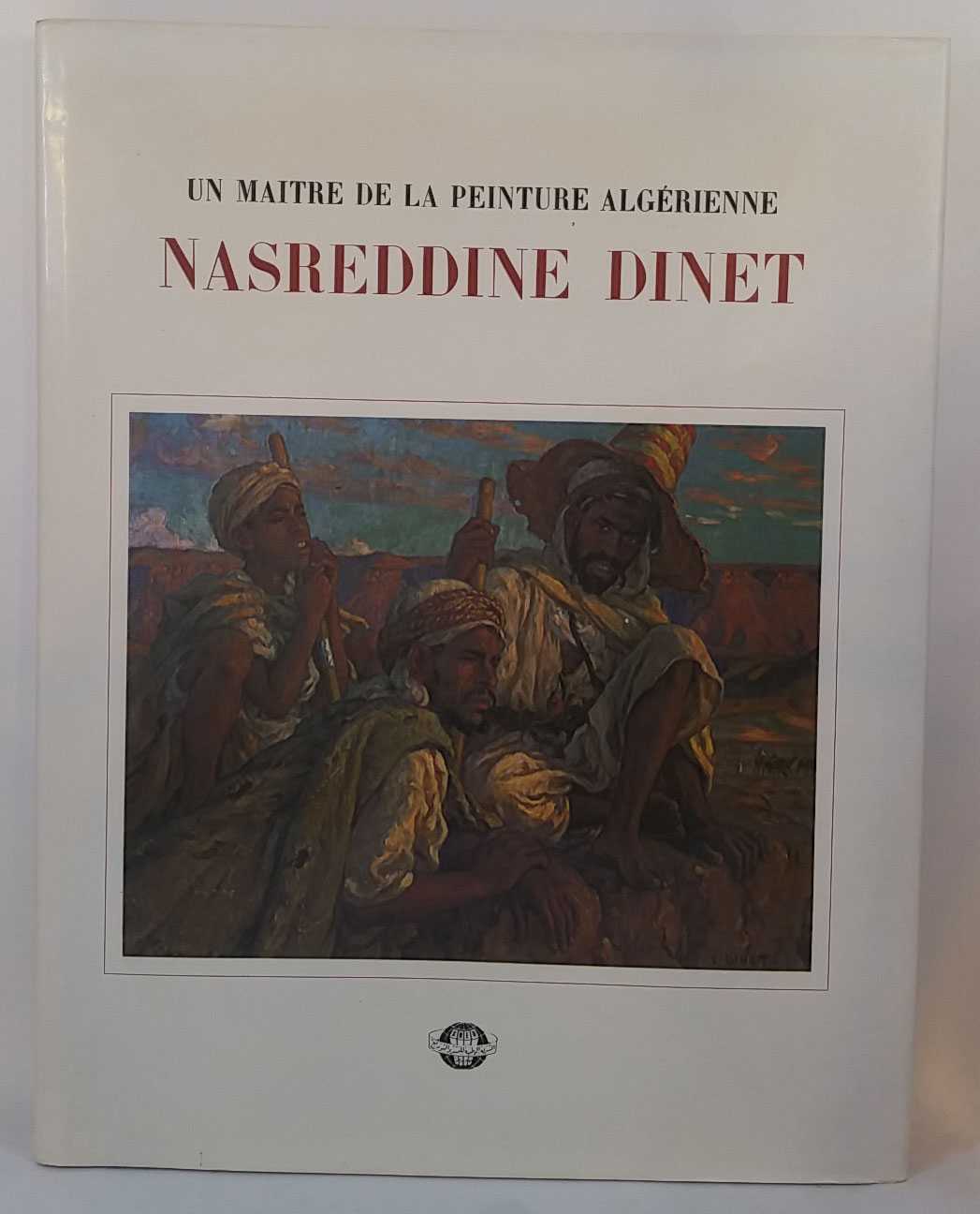 Sid Ahmed Baghli - Nasreddine Dinet:Un Maitre de la Peinture Algerienne