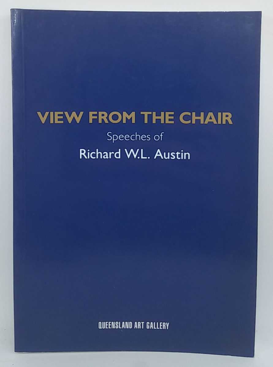 Richard W. L. Austin - View From The Chair: Speeches of Richard W. L. Austin