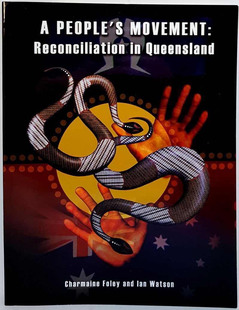 Charmaine Foley; Ian Watson - A People's Movement: Reconciliation in Queensland