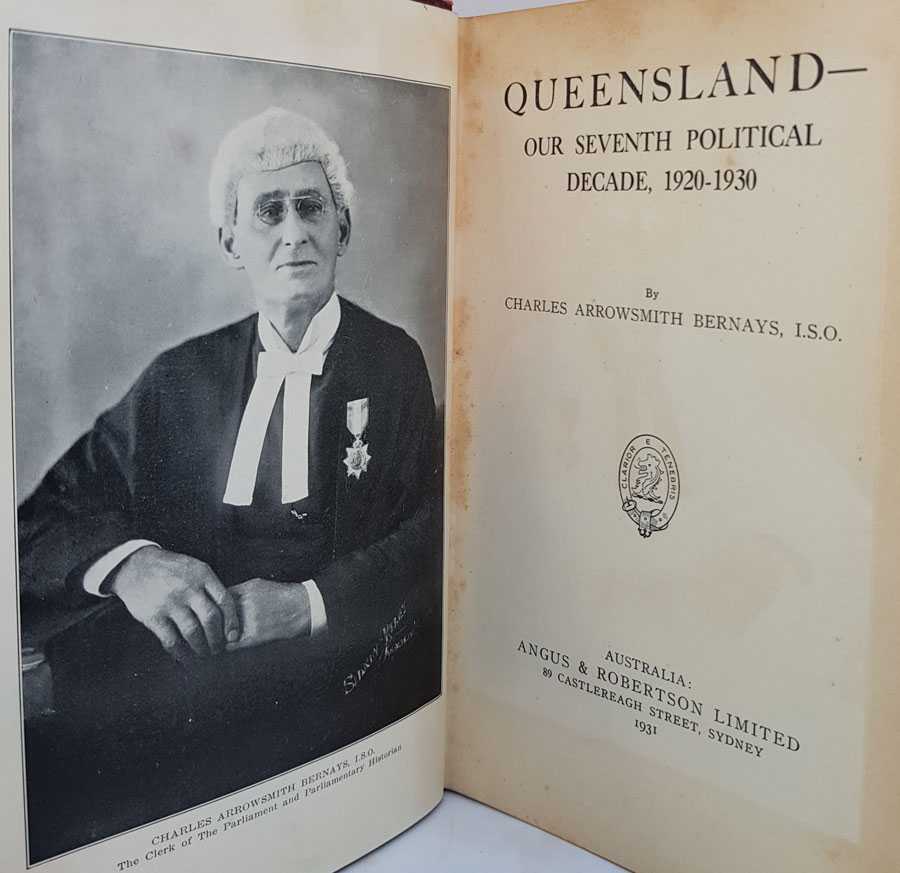 Charles Arrowsmith Bernays - Queensland: Our Seventh Political Decade, 1920-1930