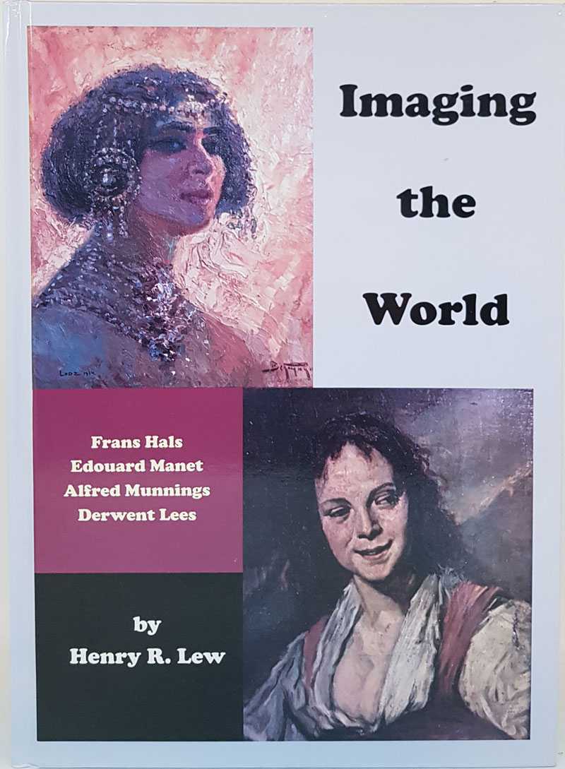 Henry R. Lew - Imaging the World: A Journey from Visual Processing to Fine Art and Back Again