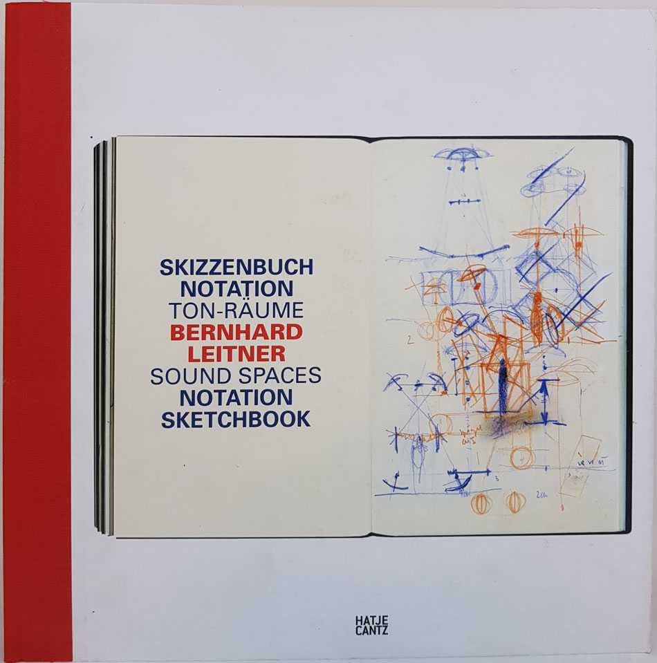 Bernhard Leitner; Eugen Blume; Gerald Bast - Skizzenbuch Notation Ton-Raume / Sound Spaces Notation Sketchbook