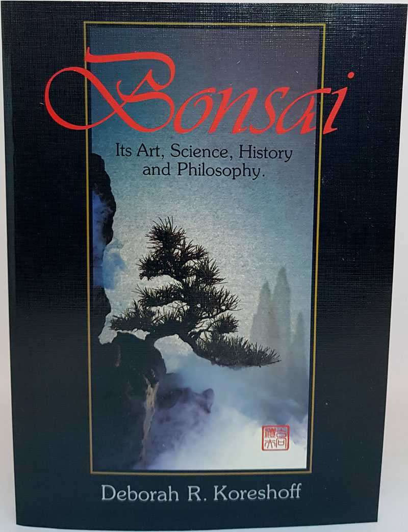 Deborah R. Koreshoff - Bonsai: Its Art, Science, History and Philosophy