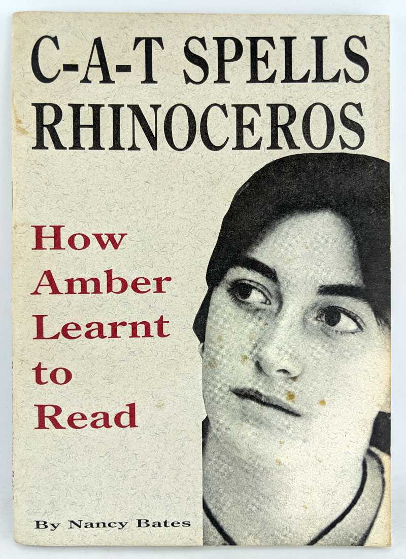 Nancy Bates - C-A-T Spells Rhinoceros: How Amber Learnt to Read