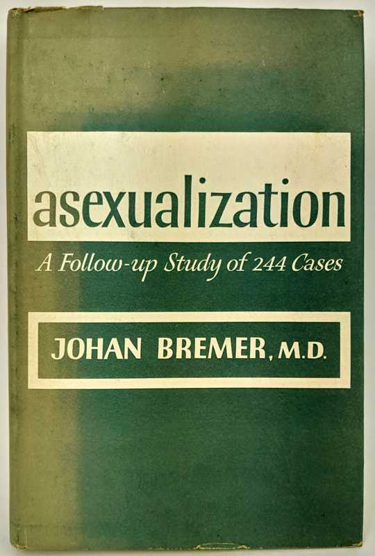 Johan Bremer - Asexualization: A Follow-up Study of 244 Cases