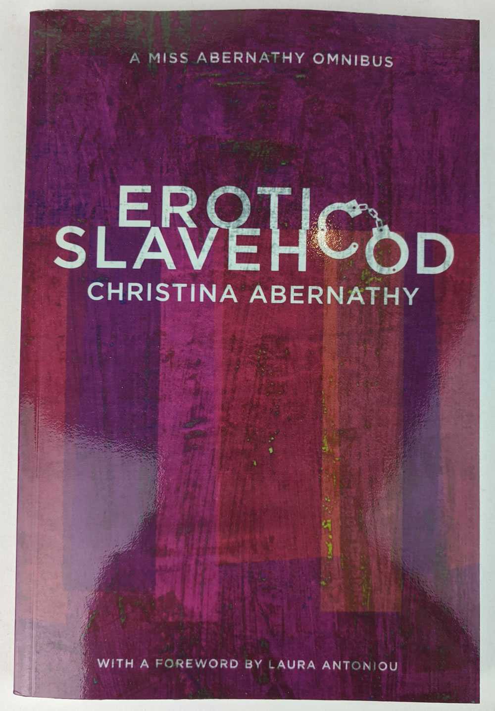 Christina Abernathy - Erotic Slavehood: The Miss Abernathy Omnibus