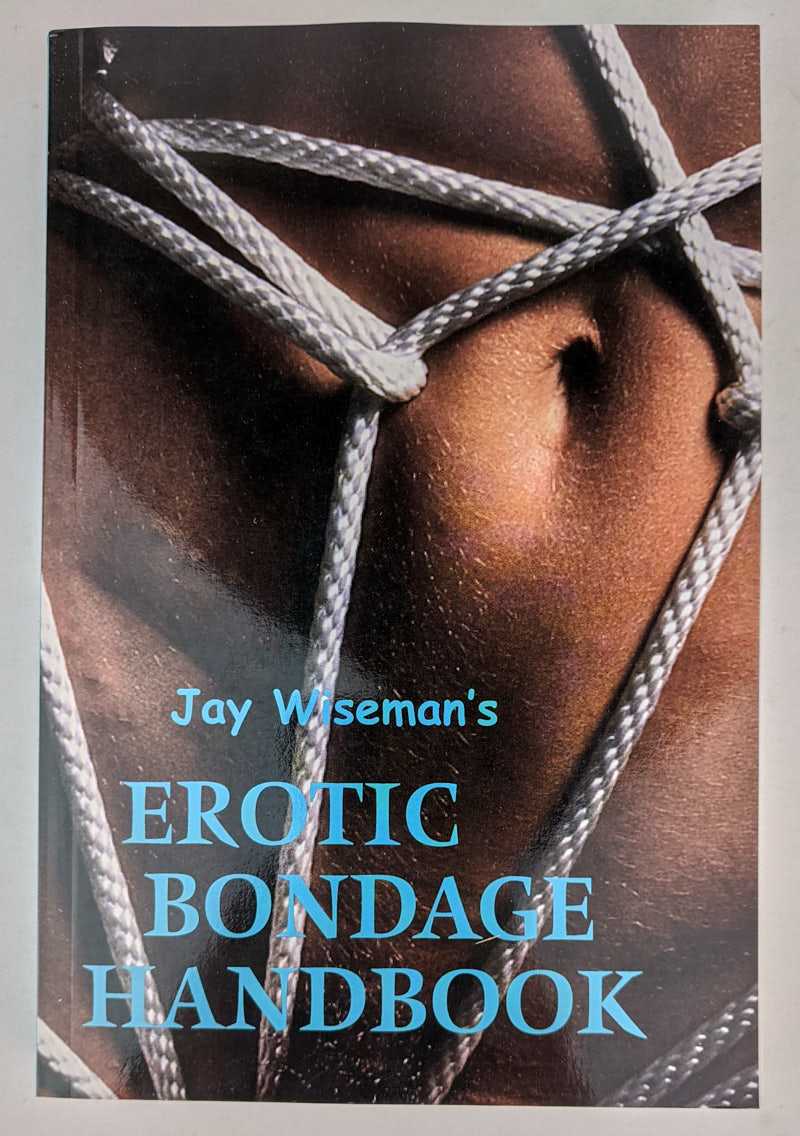 Jay Wiseman - Jay Wiseman's Erotic Bondage Handbook