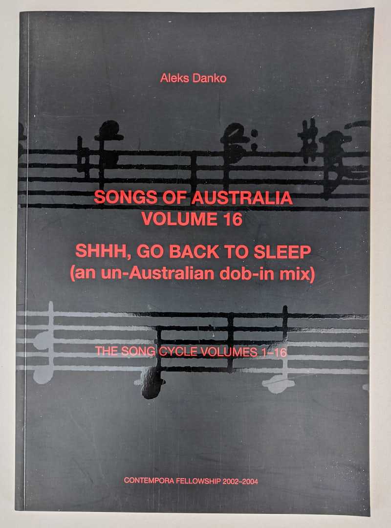 Aleks Danko - Songs of Australia Volume 16: Shhh, Go Back To Sleep (an un-Australian dob-in mix)