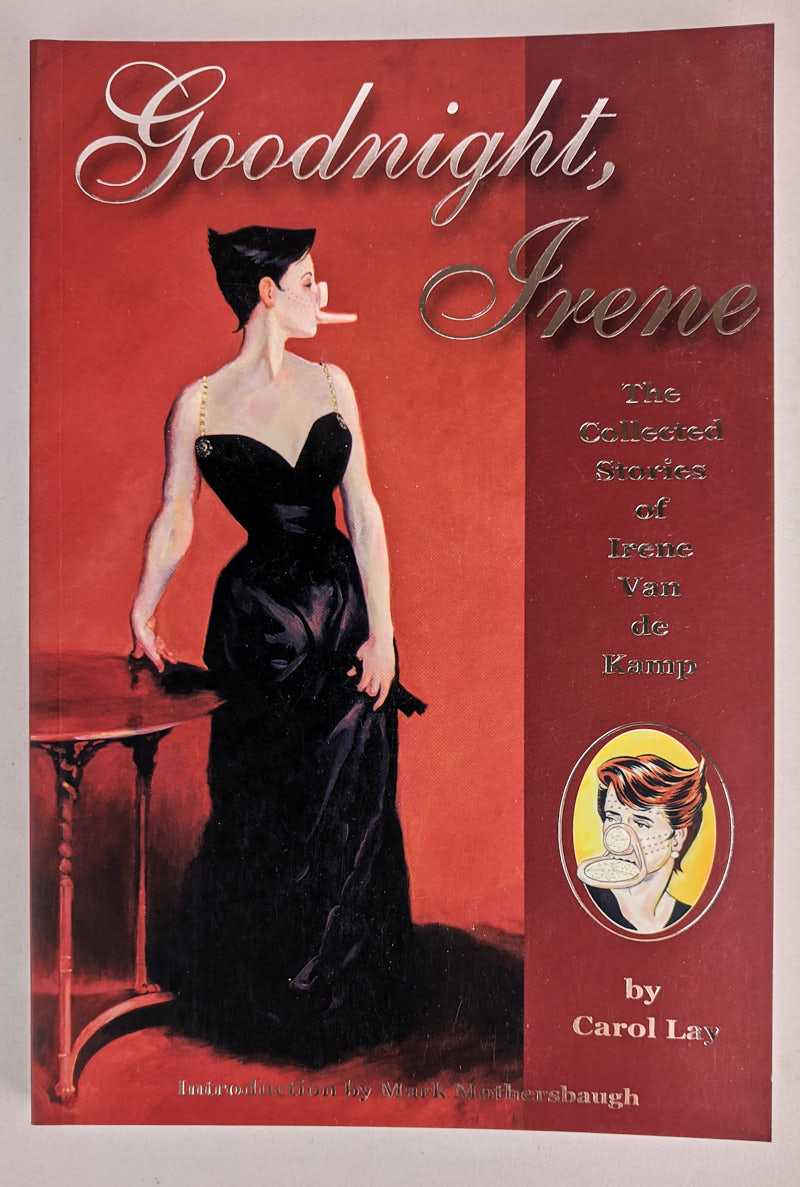 Carol Lay - Goodnight Irene: The Collected Stories of Irene Van de Kamp