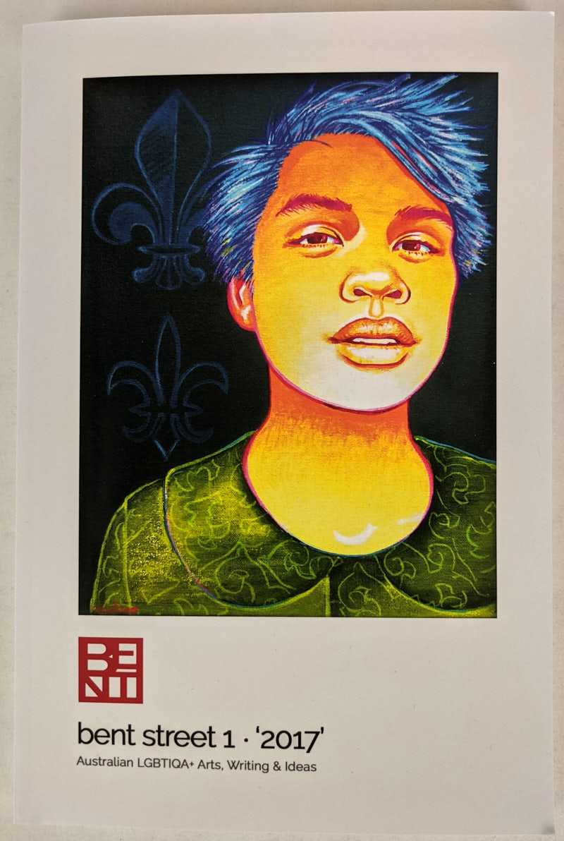 Tiffany Jones - Bent Street 1: Australian LGBTIQA+ Arts, Writing & Ideas