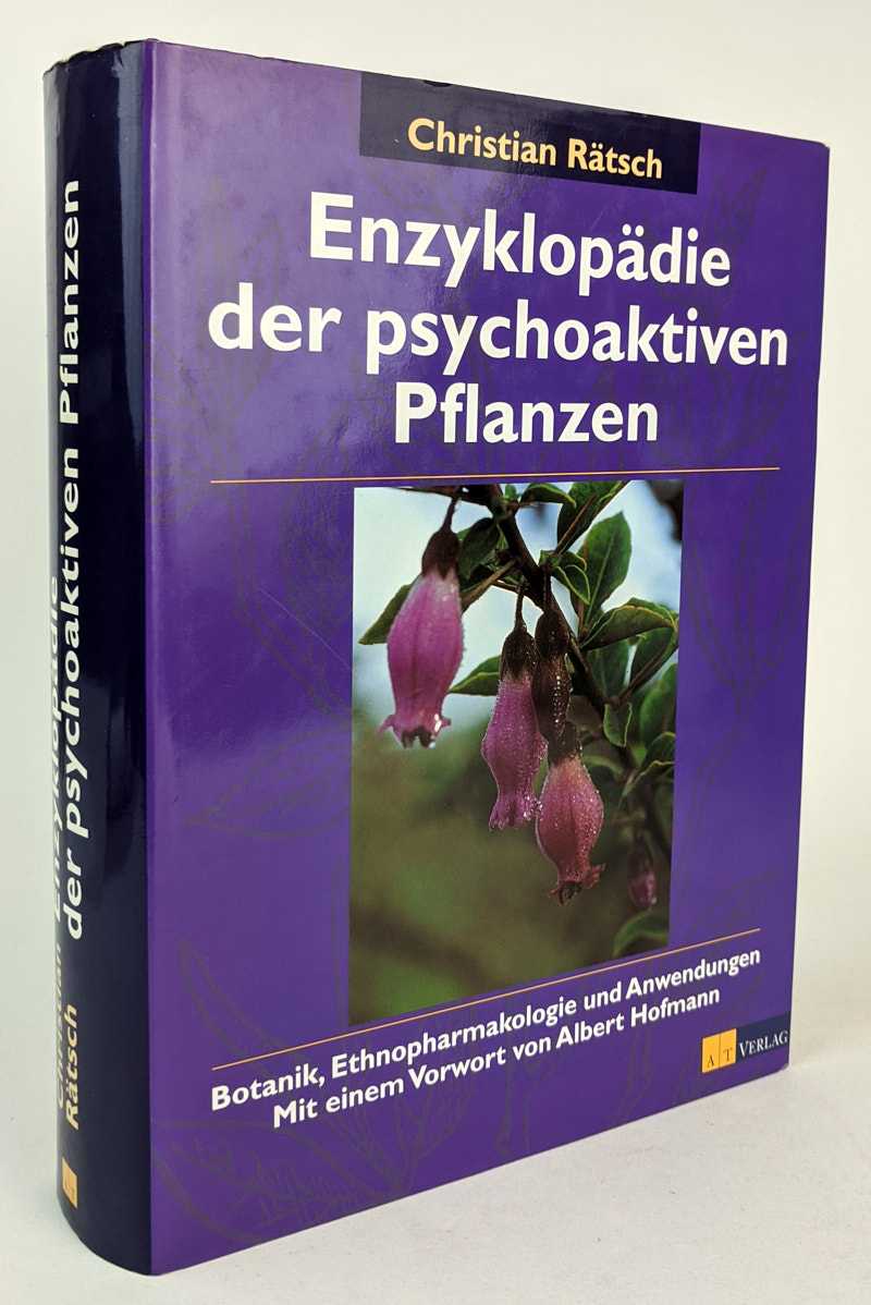 Christian Ratsch - Enzyklopadie der Psychoaktiven Pflanzen: Botanik, Ethnopharmakologie und Anwendungen