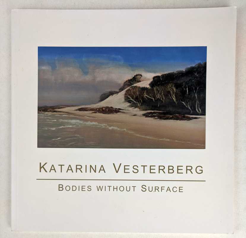 Katarina Vesterberg - Bodies Without Surface