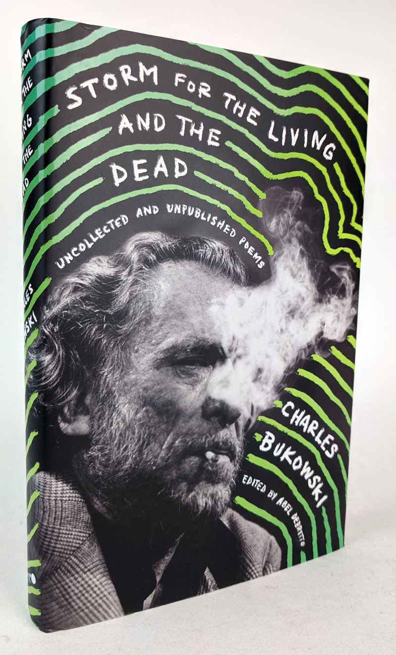 Charles Bukowski - Storm for the Living and the Dead: Uncollected and Unpublished Poems