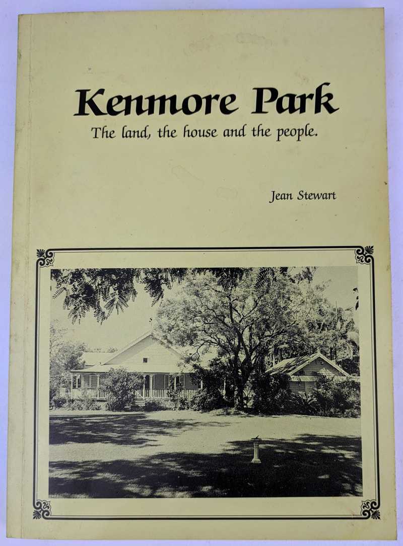 Jean Stewart - Kenmore Park: The land, the house and the people