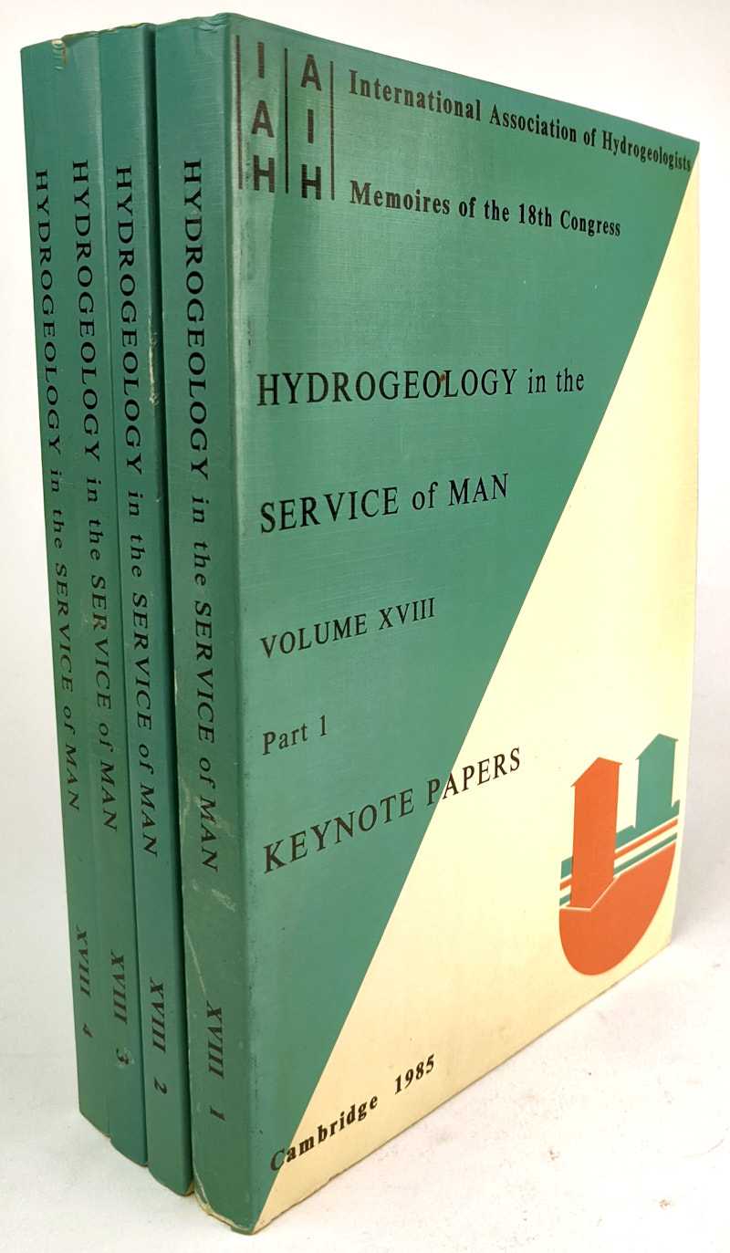 International Association of Hydrogeologists - Hydrogeology in the Service of Man: Memoires of the 18th Congress of the International Association of Hydrogeologists, Cambridge 1985 (4 Volumes)