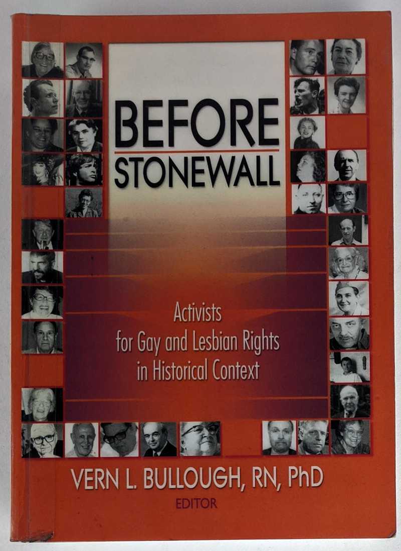 Vern L. Bullough - Before Stonewall: Activists for Gay and Lesbian Rights in Historical Context