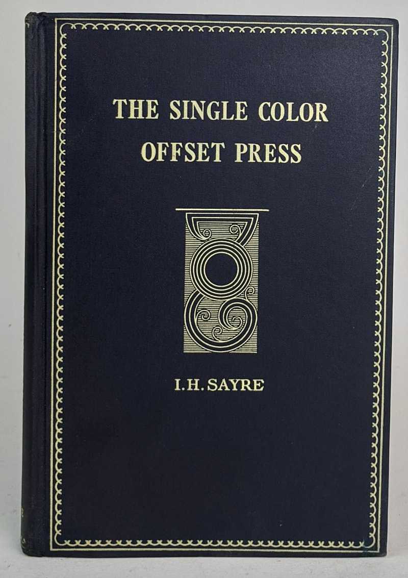 I. H. Sayre - The Single Color Offset Press