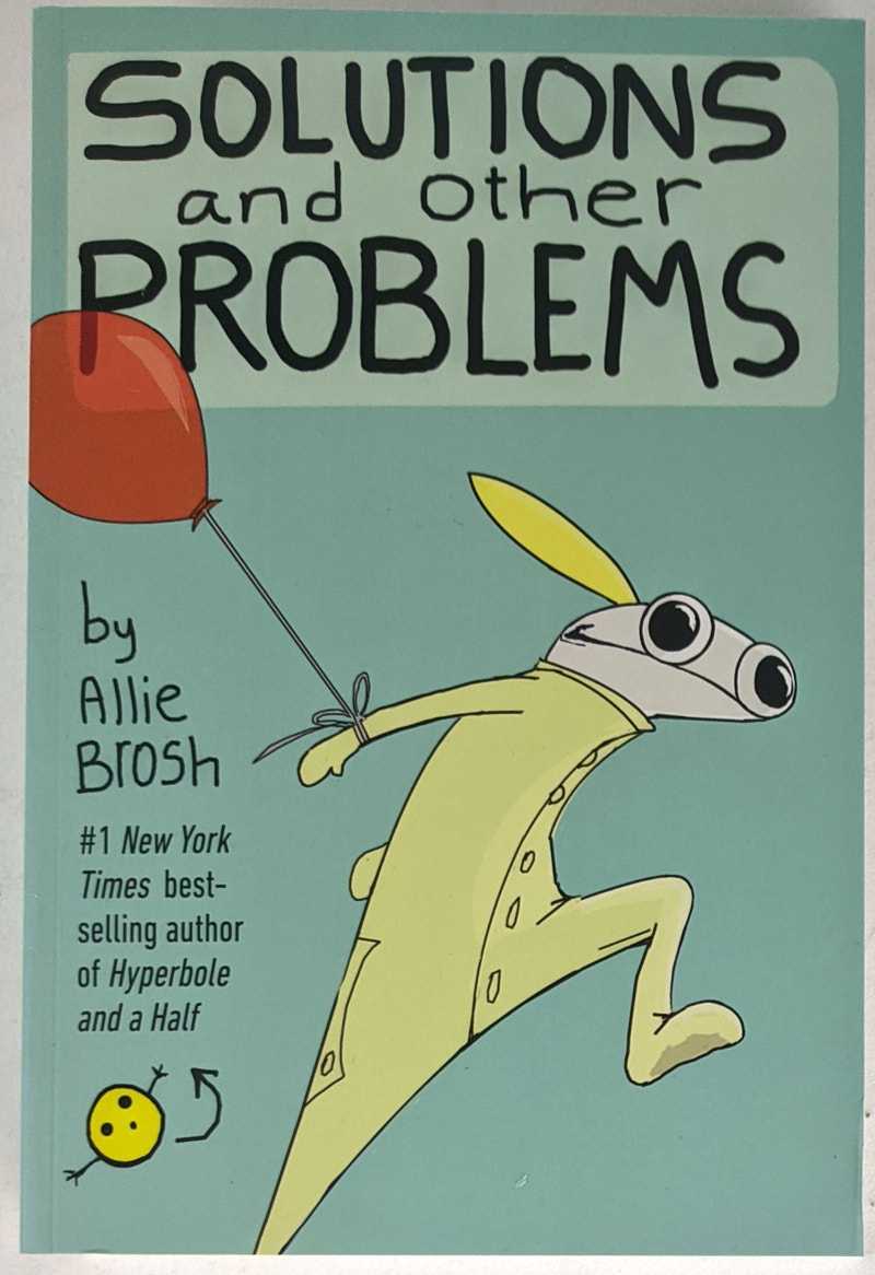 Allie Brosh - Solutions And Other Problems