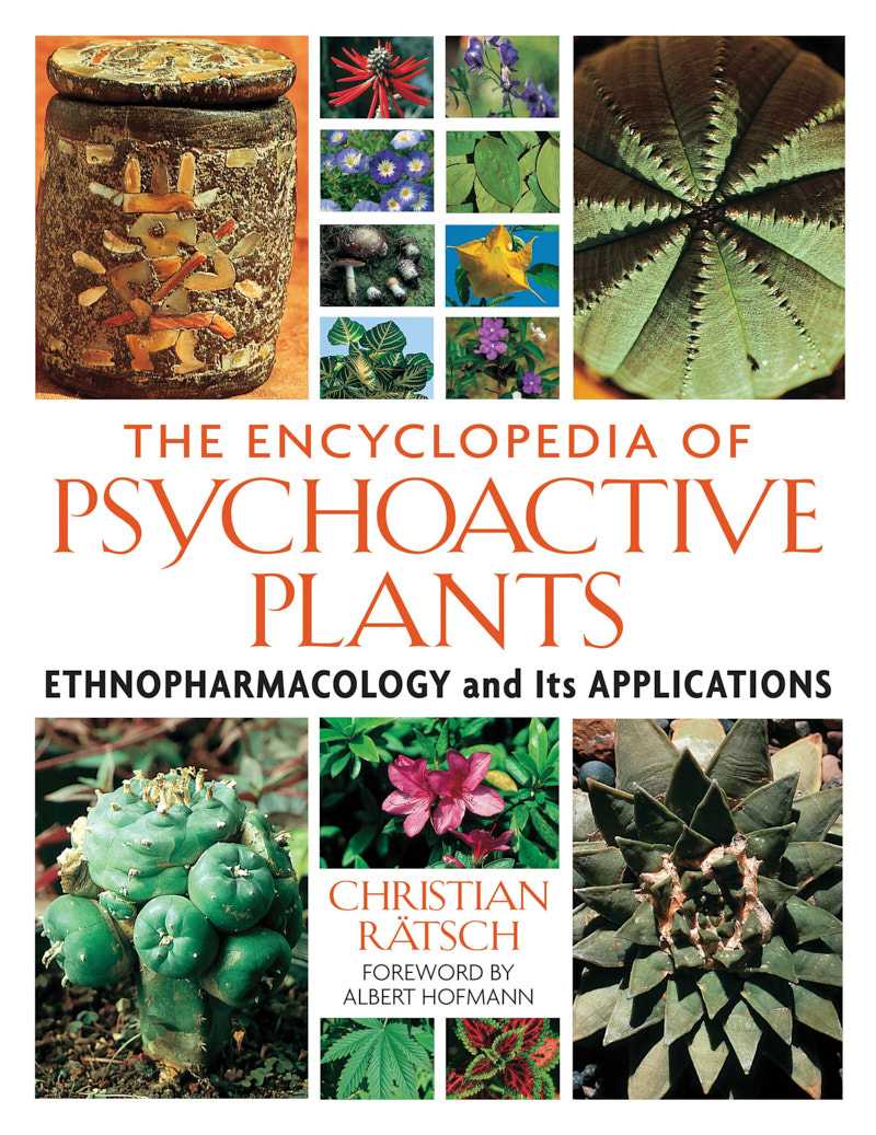 Christian Ratsch - The Encyclopedia of Psychoactive Plants: Ethnopharmacology and Its Application