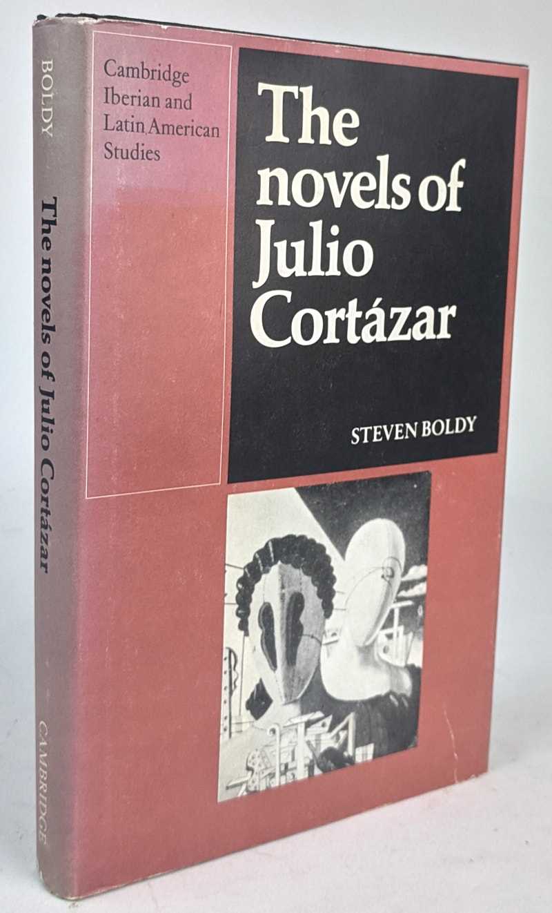 Steven Boldy - The Novels of Julio Cortazar