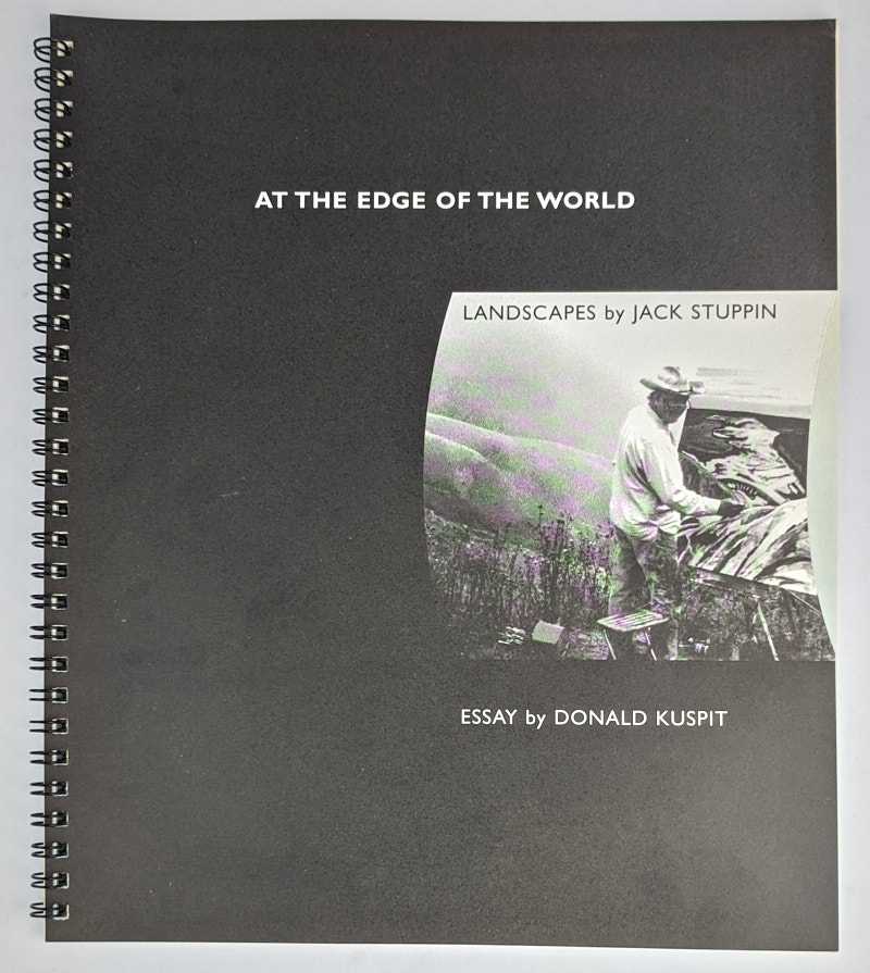 Jack Stuppin; Donald Kuspit - At the Edge of the World: Landscapes by Jack Stuppin