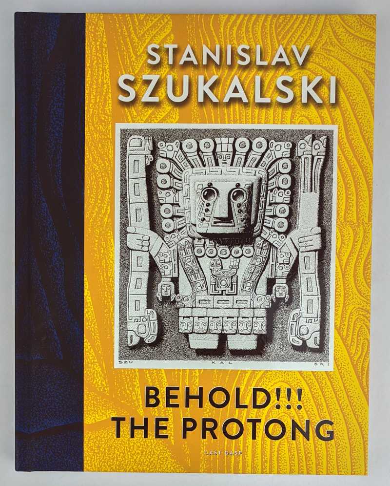 Stanislav Szukalski; Glenn Bray; Lena Zwalve - Behold!!! The Protong