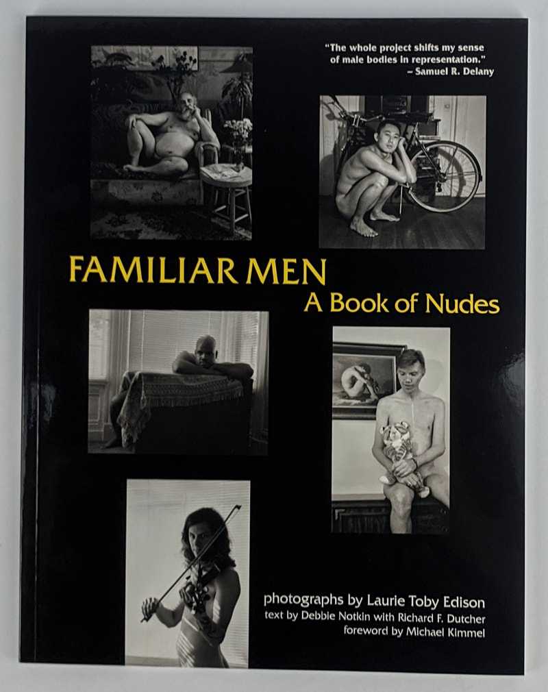 Laurie Toby Edison; Debbie Notkin; Richard F. Dutcher - Familiar Men: A Book of Nudes