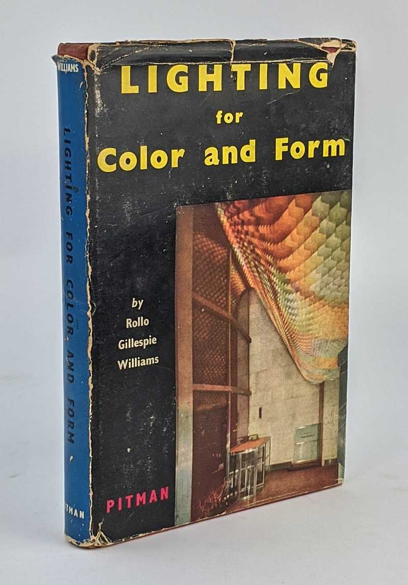 Rollo Gillespie Williams - Lighting for Color and Form: Principles, Equipment, and Applications